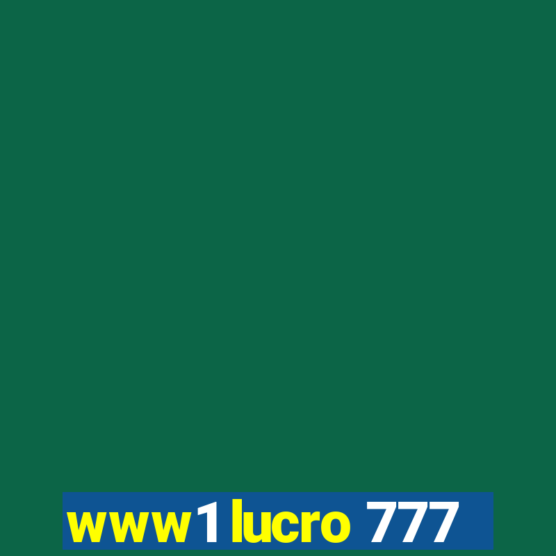 www1 lucro 777